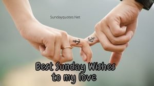 Best Sunday Wishes to my love 